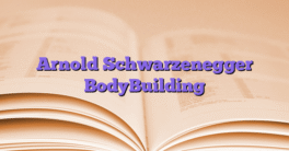 Arnold Schwarzenegger BodyBuilding
