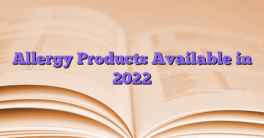 Allergy Products Available in 2022