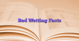 Bed Wetting Facts
