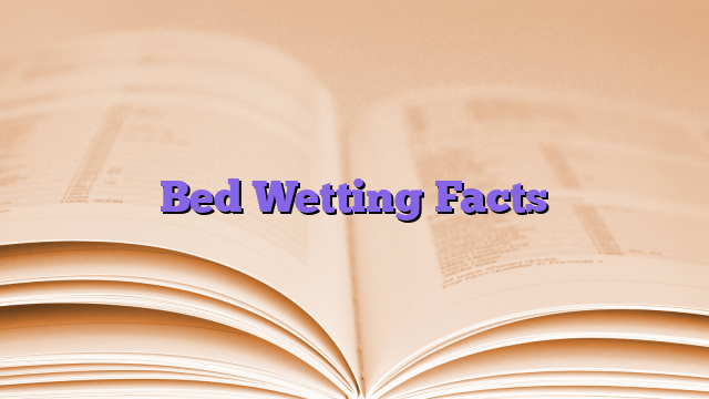Bed Wetting Facts