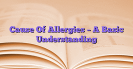 Cause Of Allergies – A Basic Understanding
