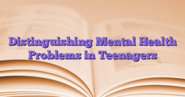 Distinguishing Mental Health Problems in Teenagers
