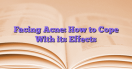 Facing Acne: How to Cope With its Effects