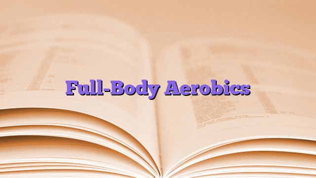 Full-Body Aerobics