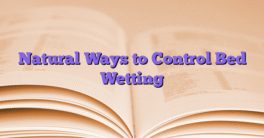 Natural Ways to Control Bed Wetting