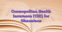 Cosmopolitan Health Insurance (CHI) for Ghanaians