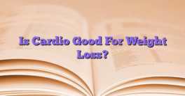 Is Cardio Good For Weight Loss?