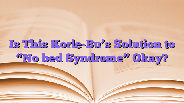 Is This Korle-Bu’s Solution to “No bed Syndrome” Okay?