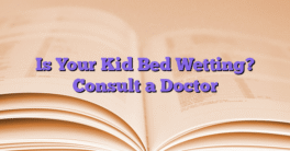 Is Your Kid Bed Wetting? Consult a Doctor