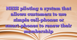NHIS piloting a system that allows customers to use simple cell-phones or smart-phones to renew their membership