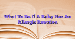 What To Do If A Baby Has An Allergic Reaction
