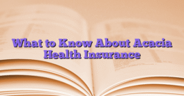 What to Know About Acacia Health Insurance