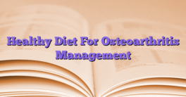 Healthy Diet For Osteoarthritis Management