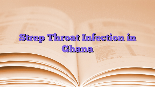 Strep Throat Infection in Ghana