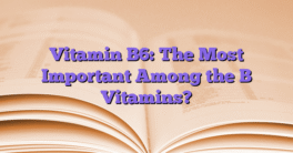 Vitamin B6: The Most Important Among the B Vitamins?