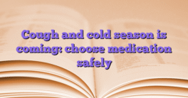 Cough and cold season is coming: choose medication safely