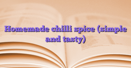 Homemade chilli spice (simple and tasty)