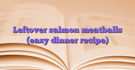 Leftover salmon meatballs (easy dinner recipe)