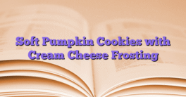 Soft Pumpkin Cookies with Cream Cheese Frosting