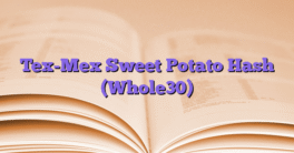 Tex-Mex Sweet Potato Hash (Whole30)