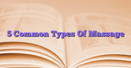 5 Common Types Of Massage