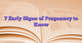 7 Early Signs of Pregnancy to Know