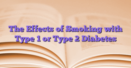 The Effects of Smoking with Type 1 or Type 2 Diabetes