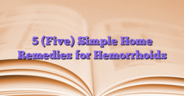 5 (Five) Simple Home Remedies for Hemorrhoids