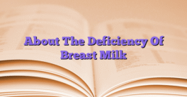 About The Deficiency Of Breast Milk