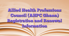 Allied Health Professions Council (AHPC Ghana) Registration and Renewal Information