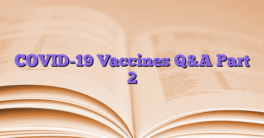 COVID-19 Vaccines Q&A Part 2