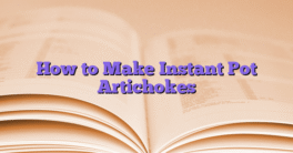 How to Make Instant Pot Artichokes