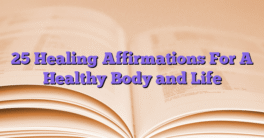 25 Healing Affirmations For A Healthy Body and Life