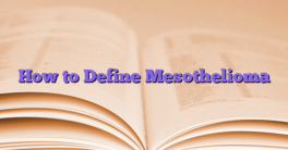 How to Define Mesothelioma