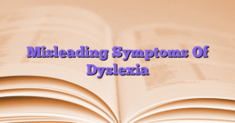 Misleading Symptoms Of Dyslexia