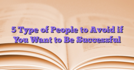 5 Type of People to Avoid if You Want to Be Successful