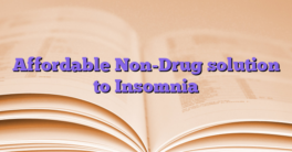Affordable Non-Drug solution to Insomnia