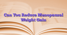 Can You Reduce Menopausal Weight Gain