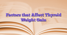 Factors that Affect Thyroid Weight Gain