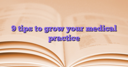 9 tips to grow your medical practice