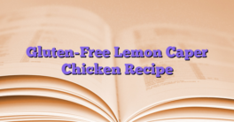 Gluten-Free Lemon Caper Chicken Recipe