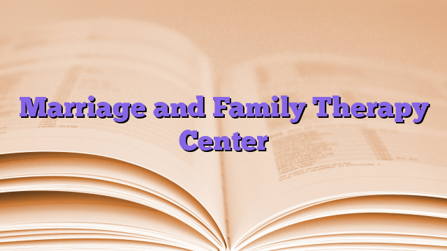 Marriage and Family Therapy Center
