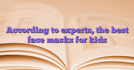 According to experts, the best face masks for kids