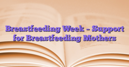 Breastfeeding Week – Support for Breastfeeding Mothers