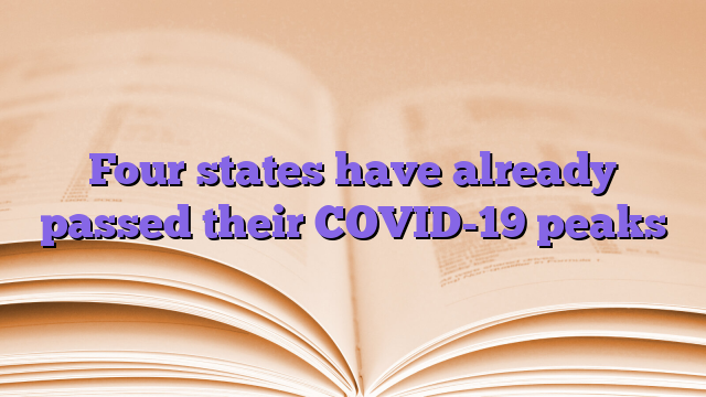 Four states have already passed their COVID-19 peaks