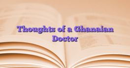 Thoughts of a Ghanaian Doctor