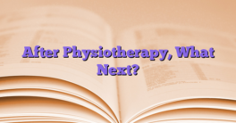 After Physiotherapy, What Next?