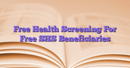 Free Health Screening For Free SHS Beneficiaries