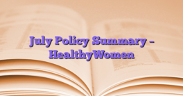 July Policy Summary – HealthyWomen