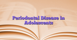 Periodontal Disease in Adolescents